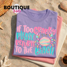 Load image into Gallery viewer, If Too Crabby Please Return to the Beach Tee π¦πβοΈ