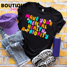 Load image into Gallery viewer, Make Your Mental Health a Priority Tee