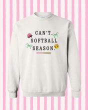 Load image into Gallery viewer, Can’t. Baseball / Softball Season. Crewneck