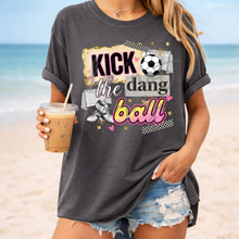 Load image into Gallery viewer, ⚽ Kick the Dang Ball Graphic Tee