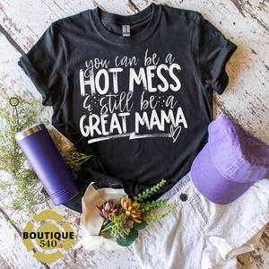 Hot Mess Great Mama
