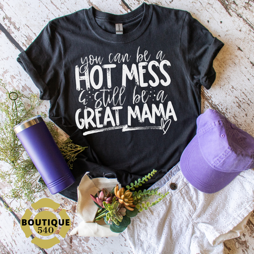 Hot Mess Great Mama