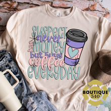 Load image into Gallery viewer, Never Has Money- Buys Coffee

