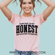 Load image into Gallery viewer, I’m Not Rude, I’m Just Honest Tee
