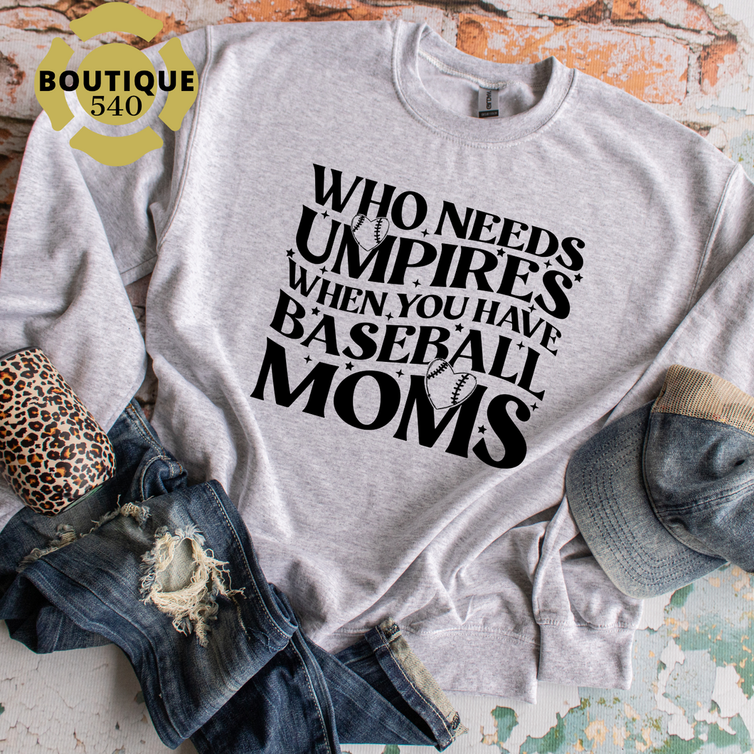 Who Needs Umpires-Baseball Moms