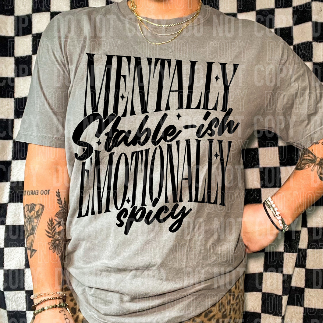 🔥 Mentally Stable-ish, Emotionally Spicy Tee ✨