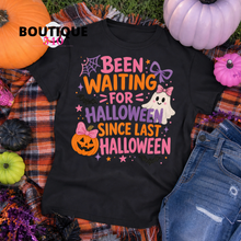 Load image into Gallery viewer, Been Waiting for Halloween Since Last Halloween
