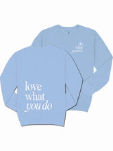 Load image into Gallery viewer, Love What You Do Crewneck
